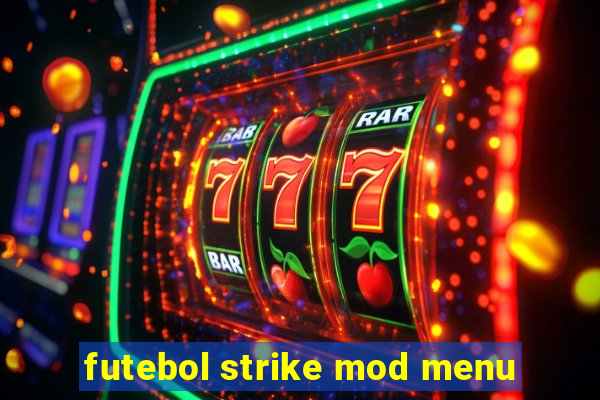 futebol strike mod menu